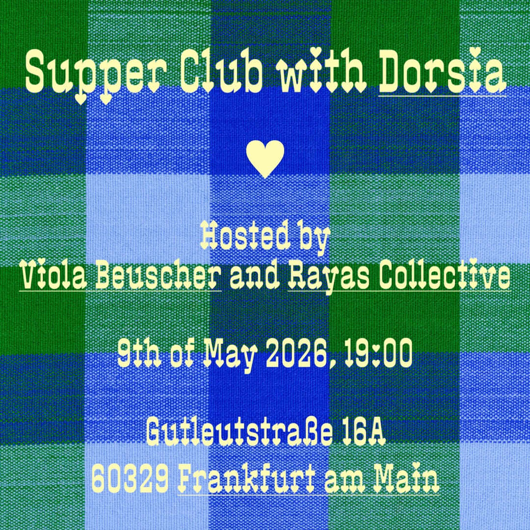 Supper Club with Dorsia & Rayas - 3-Course Menu, Gastgeber Viola Beuscher, 9. Mai 2026, Gutleutstraße 16A